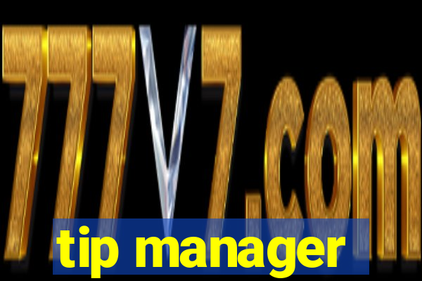 tip manager